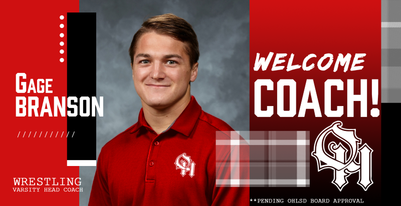 Welcome 2021 OHHS Head Wrestling Coach Gage Branson